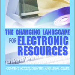 The Changing Landscape for Electronic Resources