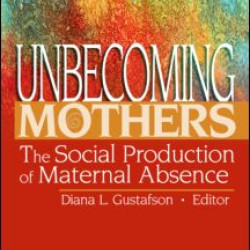 Unbecoming Mothers Unbecoming Mothers