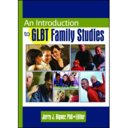 An Introduction to GLBT Family Studies An Introduction to GLBT Family Studies
