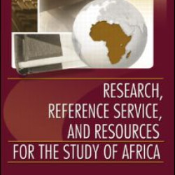 Research, Reference Service, and Resources for the Study of Africa Research, Reference Service, and Resources for the Study of Africa