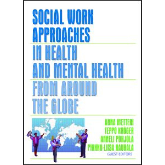 Social Work Approaches in Health and Mental Health from Around the Globe Social Work Approaches in Health and Mental Health from Around the Globe