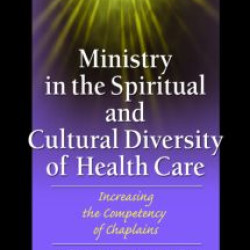 Ministry in the Spiritual and Cultural Diversity of Health Care