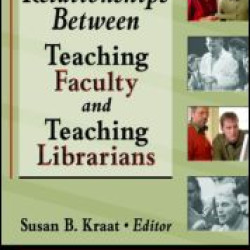 Relationships Between Teaching Faculty and Teaching Librarians Relationships Between Teaching Faculty and Teaching Librarians