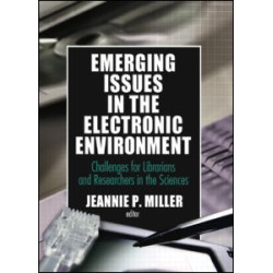 Emerging Issues in the Electronic Environment Emerging Issues in the Electronic Environment
