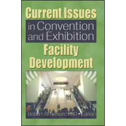 Current Issues in Convention and Exhibition Facility Development Current Issues in Convention and Exhibition Facility Development