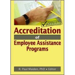 Accreditation of Employee Assistance Programs Accreditation of Employee Assistance Programs