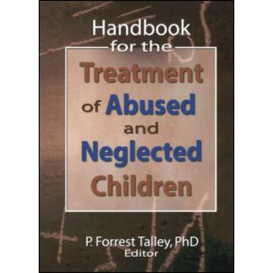 Handbook for the Treatment of Abused and Neglected Children Handbook for the Treatment of Abused and Neglected Children