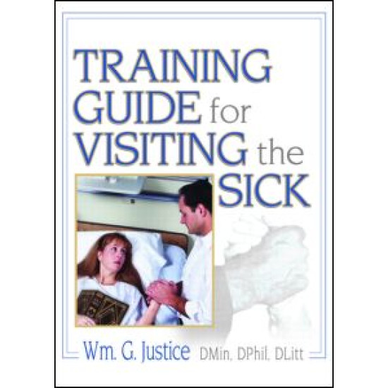 Training Guide for Visiting the Sick Training Guide for Visiting the Sick