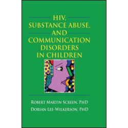 HIV, Substance Abuse, and Communication Disorders in Children