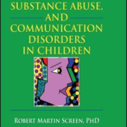 HIV, Substance Abuse, and Communication Disorders in Children