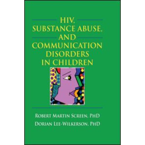 HIV, Substance Abuse, and Communication Disorders in Children HIV, Substance Abuse, and Communication Disorders in Children