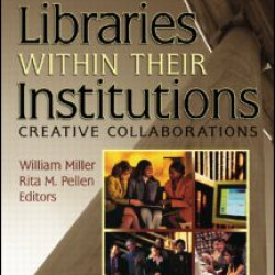 Libraries Within Their Institutions Libraries Within Their Institutions