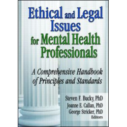 Ethical and Legal Issues for Mental Health Professionals Ethical and Legal Issues for Mental Health Professionals