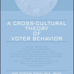 A Cross-Cultural Theory of Voter Behavior A Cross-Cultural Theory of Voter Behavior