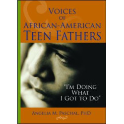 Voices of African-American Teen Fathers Voices of African-American Teen Fathers