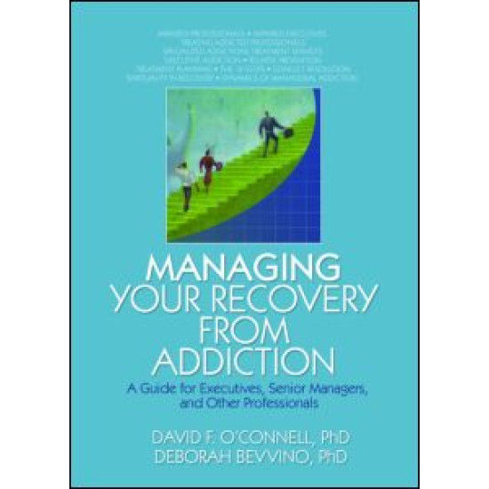 Managing Your Recovery from Addiction Managing Your Recovery from Addiction