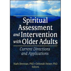 Spiritual Assessment and Intervention with Older Adults Spiritual Assessment and Intervention with Older Adults