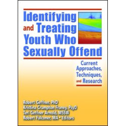 Identifying and Treating Youth Who Sexually Offend Identifying and Treating Youth Who Sexually Offend