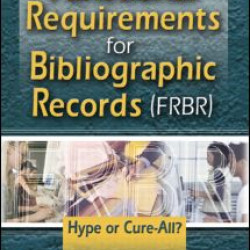 Functional Requirements for Bibliographic Records (FRBR)