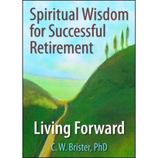 Spiritual Wisdom for Successful Retirement Spiritual Wisdom for Successful Retirement