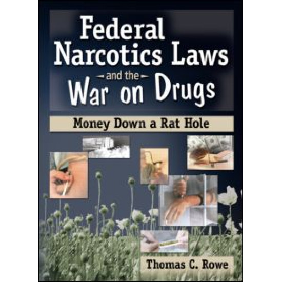 Federal Narcotics Laws and the War on Drugs Federal Narcotics Laws and the War on Drugs