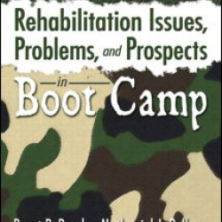 Rehabilitation Issues, Problems, and Prospects in Boot Camp Rehabilitation Issues, Problems, and Prospects in Boot Camp