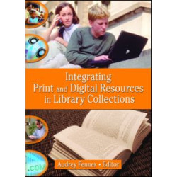 Integrating Print and Digital Resources in Library Collections Integrating Print and Digital Resources in Library Collections