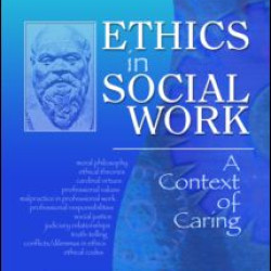 Ethics in Social Work Ethics in Social Work