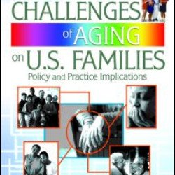 Challenges of Aging on U.S. Families Challenges of Aging on U.S. Families