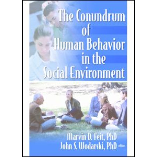 The Conundrum of Human Behavior in the Social Environment The Conundrum of Human Behavior in the Social Environment