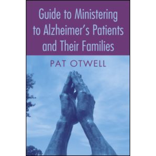 Guide to Ministering to Alzheimer's Patients and Their Families