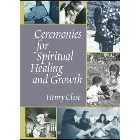 Ceremonies for Spiritual Healing and Growth Ceremonies for Spiritual Healing and Growth