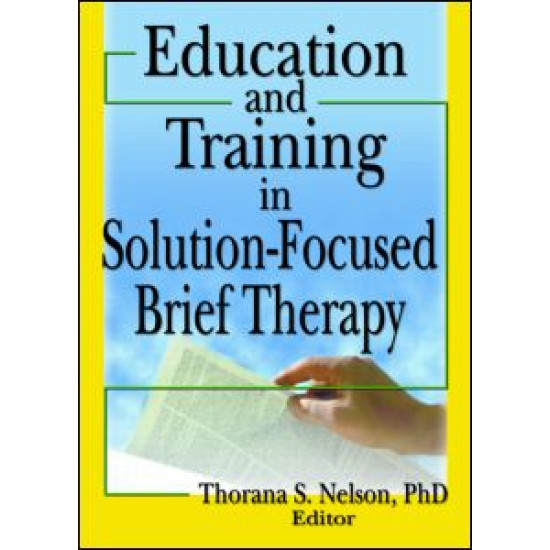 Education and Training in Solution-Focused Brief Therapy Education and Training in Solution-Focused Brief Therapy
