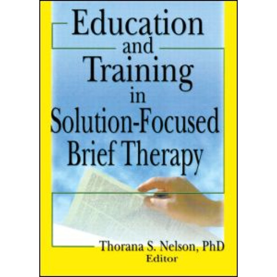 Education and Training in Solution-Focused Brief Therapy Education and Training in Solution-Focused Brief Therapy
