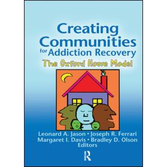 Creating Communities for Addiction Recovery Creating Communities for Addiction Recovery