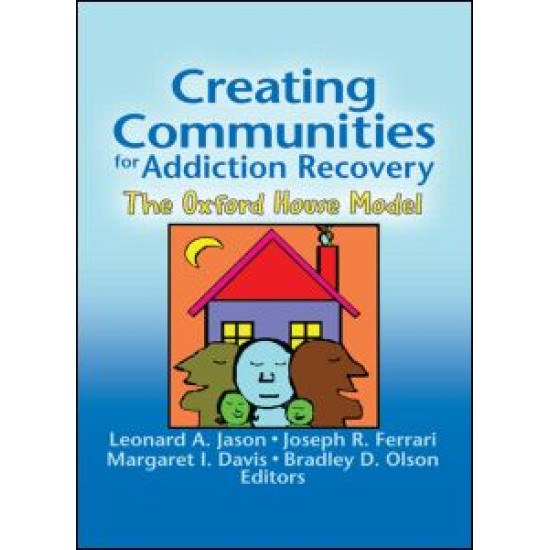 Creating Communities for Addiction Recovery Creating Communities for Addiction Recovery