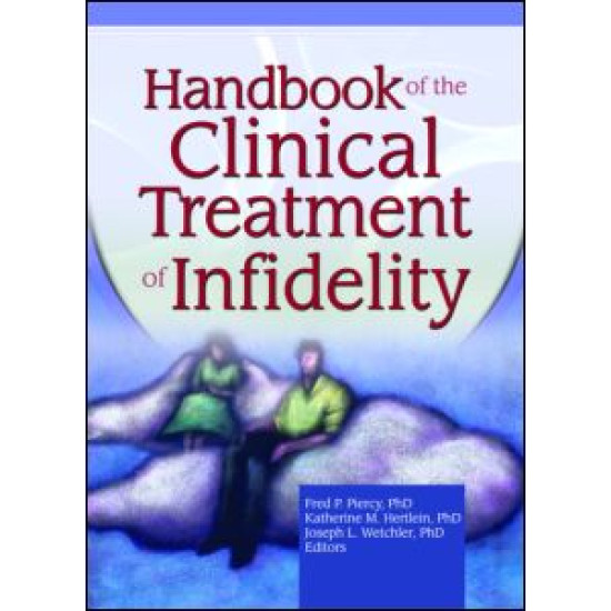 Handbook of the Clinical Treatment of Infidelity Handbook of the Clinical Treatment of Infidelity