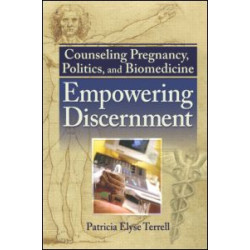 Counseling Pregnancy, Politics, and Biomedicine Counseling Pregnancy, Politics, and Biomedicine