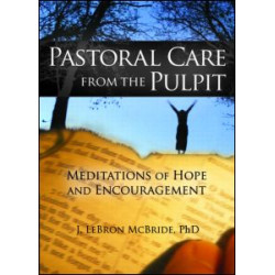 Pastoral Care from the Pulpit Pastoral Care from the Pulpit