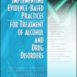 Implementing Evidence-Based Practices for Treatment of Alcohol And Drug Disorders