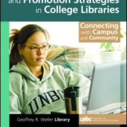 Real-Life Marketing and Promotion Strategies in College Libraries