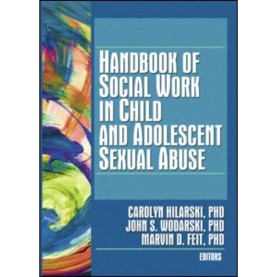 Handbook of Social Work in Child and Adolescent Sexual Abuse Handbook of Social Work in Child and Adolescent Sexual Abuse