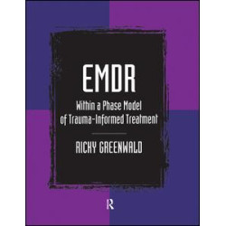 EMDR Within a Phase Model of Trauma-Informed Treatment EMDR Within a Phase Model of Trauma-Informed Treatment