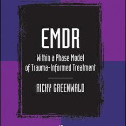 EMDR Within a Phase Model of Trauma-Informed Treatment