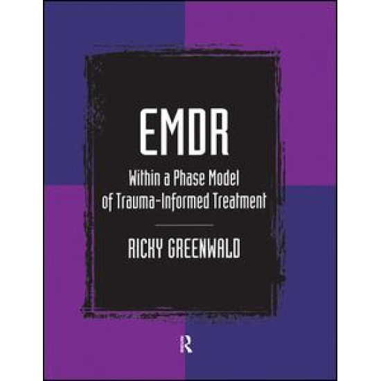 EMDR Within a Phase Model of Trauma-Informed Treatment