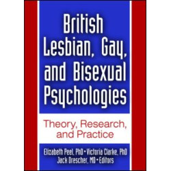 British Lesbian, Gay, and Bisexual Psychologies British Lesbian, Gay, and Bisexual Psychologies