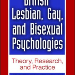 British Lesbian, Gay, and Bisexual Psychologies British Lesbian, Gay, and Bisexual Psychologies