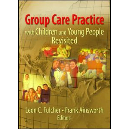 Group Care Practice with Children and Young People Revisited Group Care Practice with Children and Young People Revisited