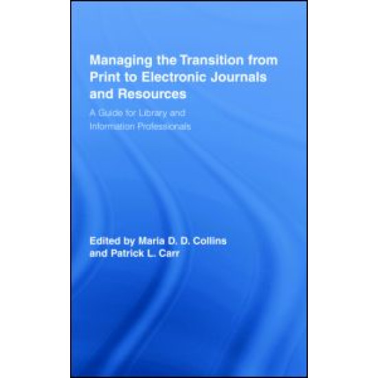 Managing the Transition from Print to Electronic Journals and Resources