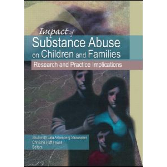 Impact of Substance Abuse on Children and Families Impact of Substance Abuse on Children and Families